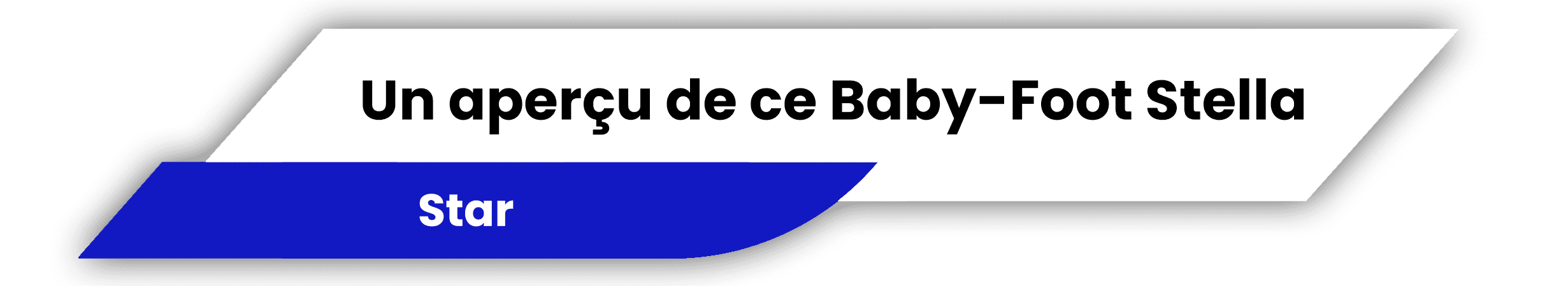 Aperçus du baby foot star